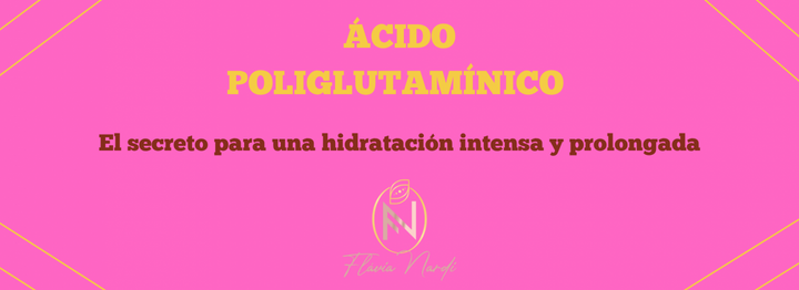 Ácido Poliglutámico: El secreto para una hidratación intensa y prolongada