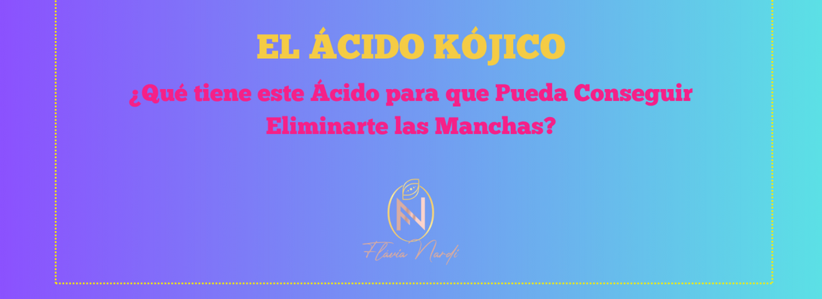 ¿Por qué el Ácido Kójico es el aliado perfecto contra las manchas?