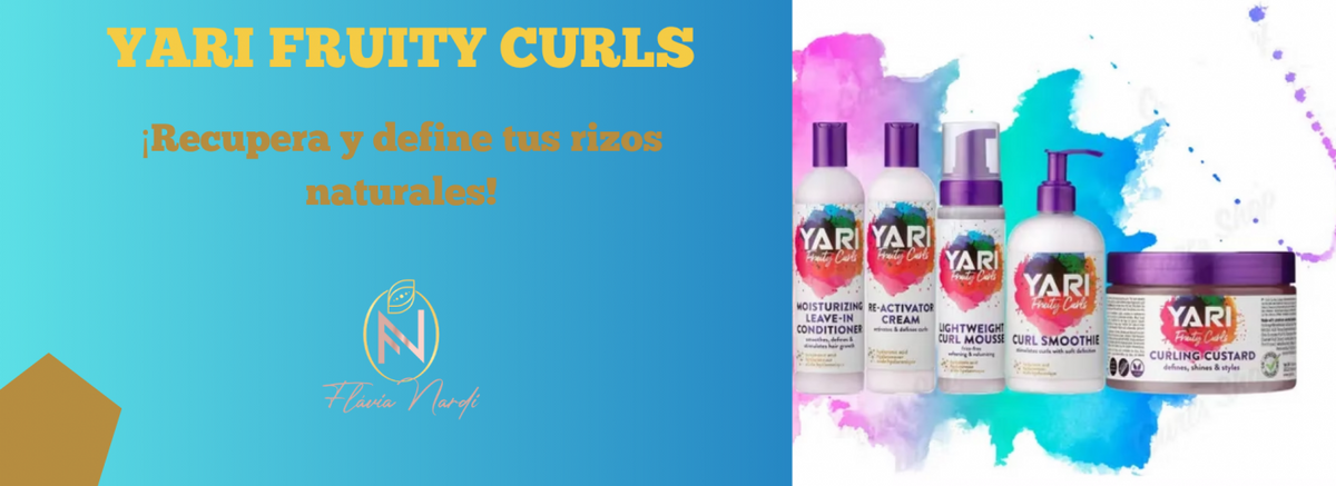 Cómo Usar la Línea Yari Fruity Curls para Definir Tus Rizos